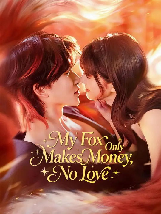 My Fox Only Makes Money, No Love poster
