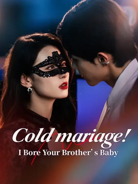 Cold Marriage? I Bore Your Brother's Baby poster