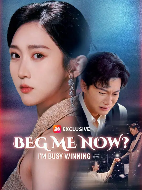 Beg Me Now? I'm Busy Winning poster