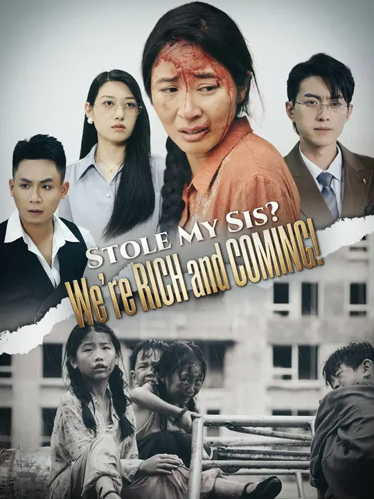 Stole My Sis? We're RICH and COMING! poster