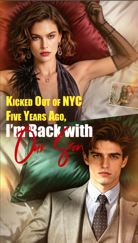 Kicked Out of NYC Five Years Ago, I' m Back with Our Son poster