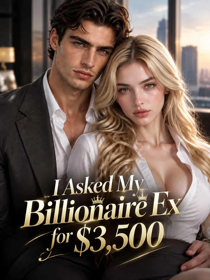 I Asked My Billionaire Ex for $3,500 poster