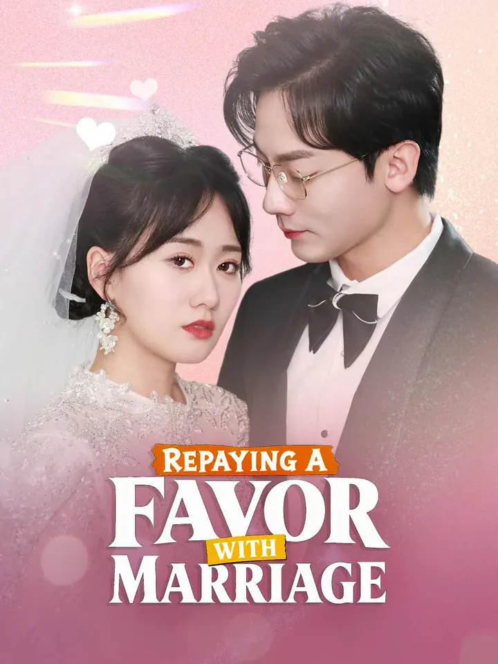 Repaying a Favor with Marriage poster